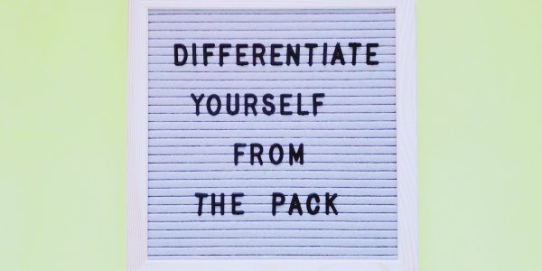 Differentiate yourself from the pack. Quote. Quotes.